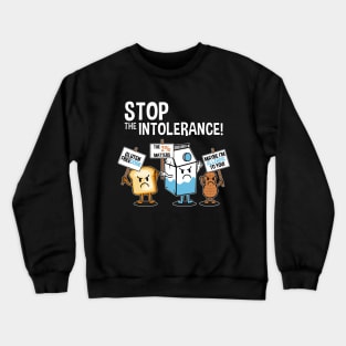 Food Allergies Are A Real Pain So Stop The Intolerance Crewneck Sweatshirt